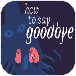 How to Say Goodbye手游v1.0